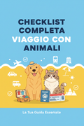 Checklist Completa Viaggio con Animali - Guida PDF Stampabile